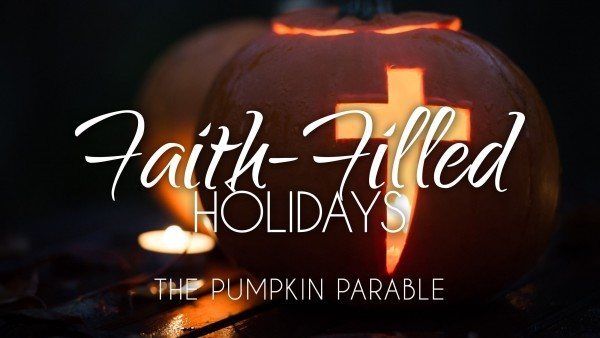 The Pumpkin Parable